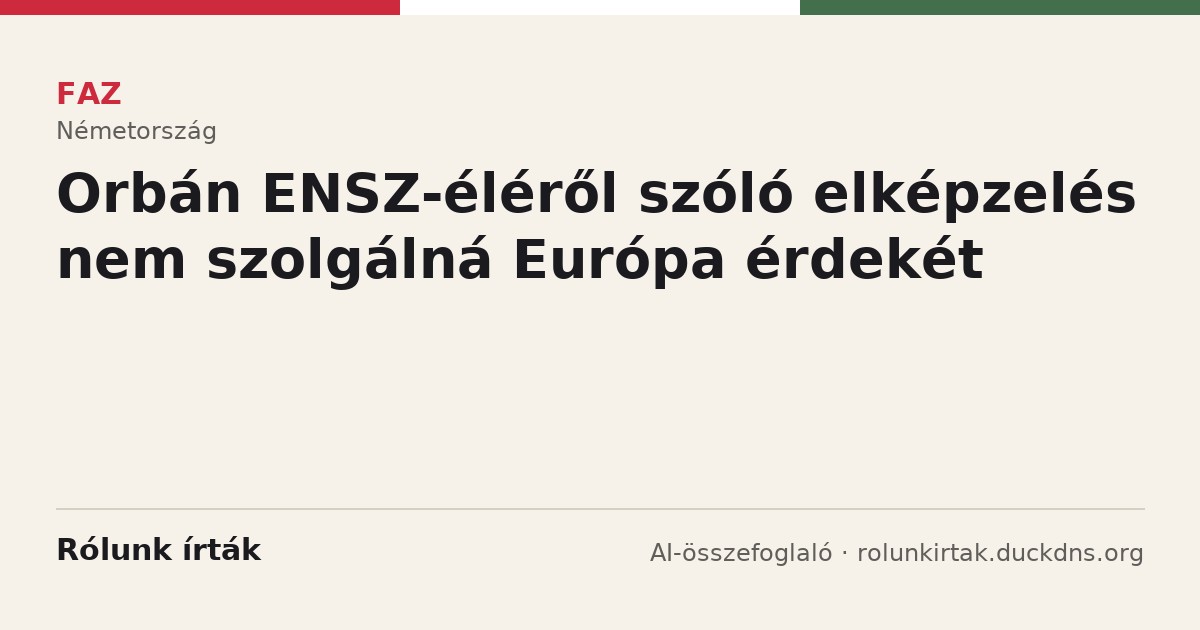 FAZ: Orbán ENSZ-éléről szóló elképzelés nem szolgálná Európa érdekét