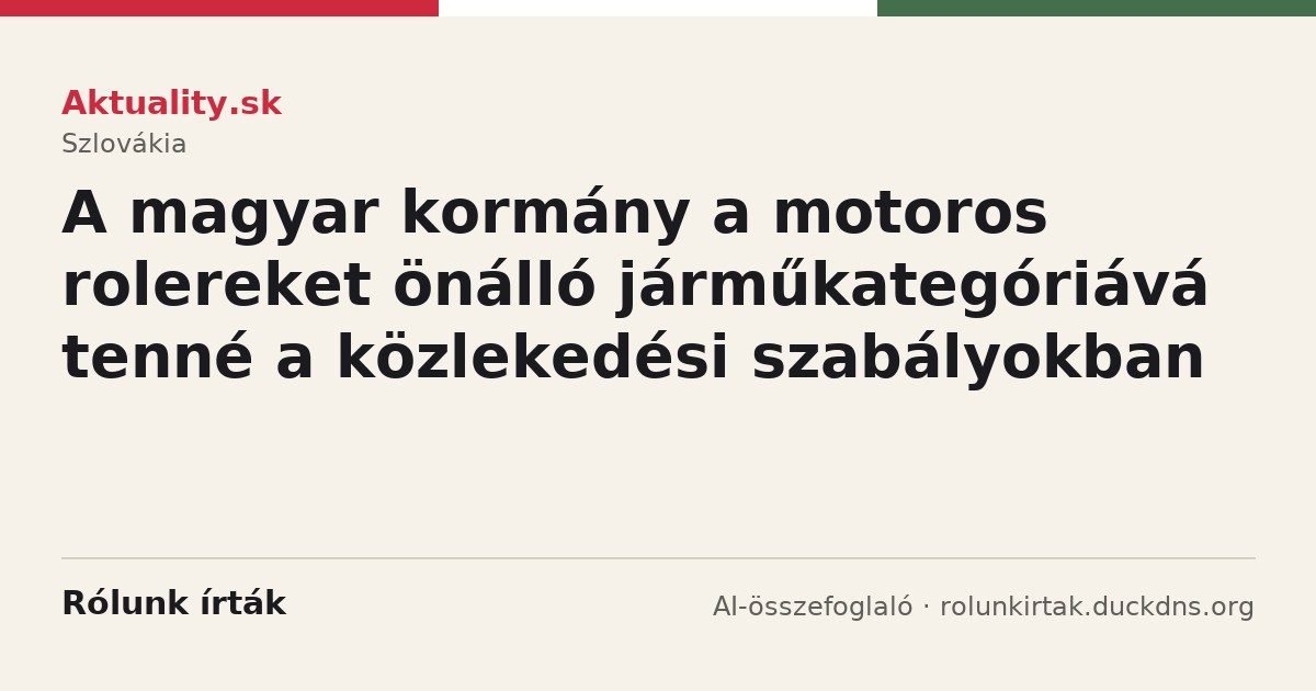 Aktuality.sk: A magyar kormány a motoros rolereket önálló járműkategóriává tenné a közlekedési szabályokban